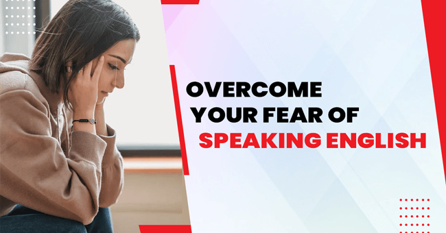 5-effective-ways-to-overcome-to-the-fear-of-english-speaking