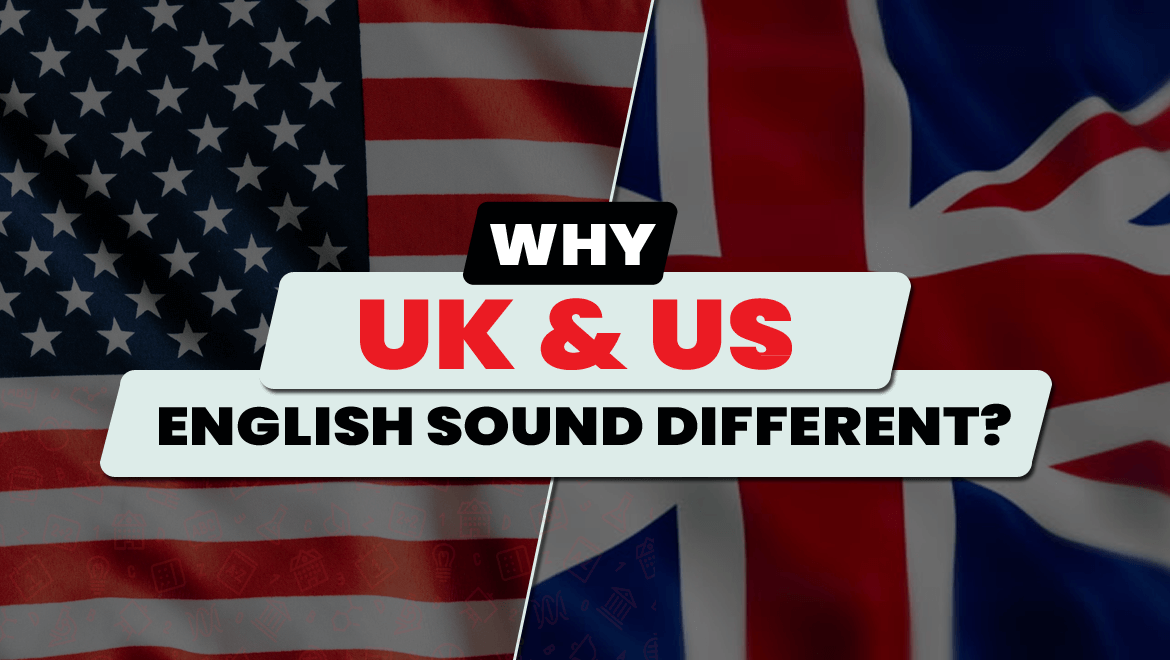 5 big reasons why US and UK English sound so different ‹ GO Blog